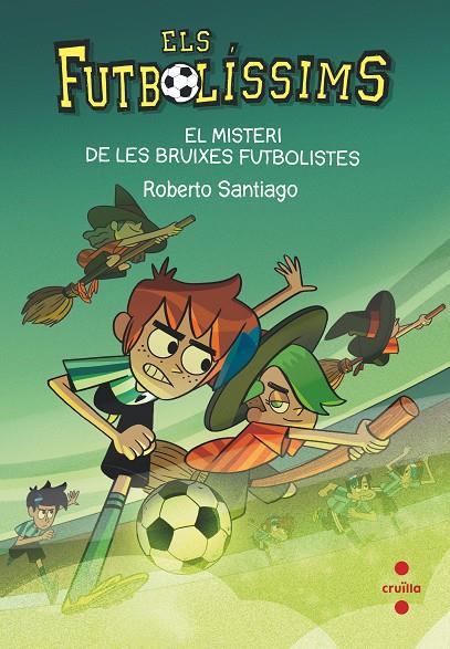 EL MISTERI DE LES BRUIXES FUTBOLISTES. 19 ELS FUTBOLISSIMS | 9788466149648 | SANTIAGO, ROBERTO | Llibreria Ombra | Llibreria online de Rubí, Barcelona | Comprar llibres en català i castellà online