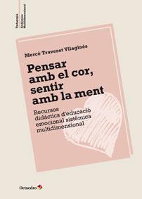 PENSAR AMB EL COR, SENTIR AMB LA MENT | 9788499215495 | TRAVESET VILAGINÉS, MERCÈ | Llibreria Ombra | Llibreria online de Rubí, Barcelona | Comprar llibres en català i castellà online