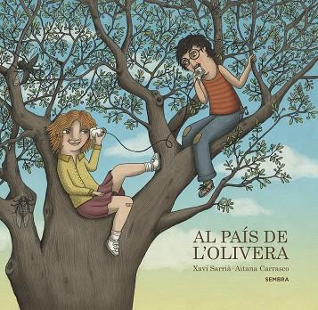 AL PAÍS DE L'OLIVERA | 9788416698271 | SARRIÀ, XAVI / CARRASCO, AITANA | Llibreria Ombra | Llibreria online de Rubí, Barcelona | Comprar llibres en català i castellà online