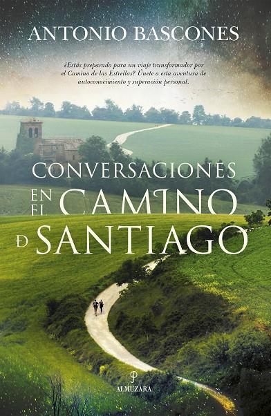 CONVERSACIONES EN EL CAMINO DE SANTIAGO | 9788411317054 | ANTONIO BASCONES | Llibreria Ombra | Llibreria online de Rubí, Barcelona | Comprar llibres en català i castellà online