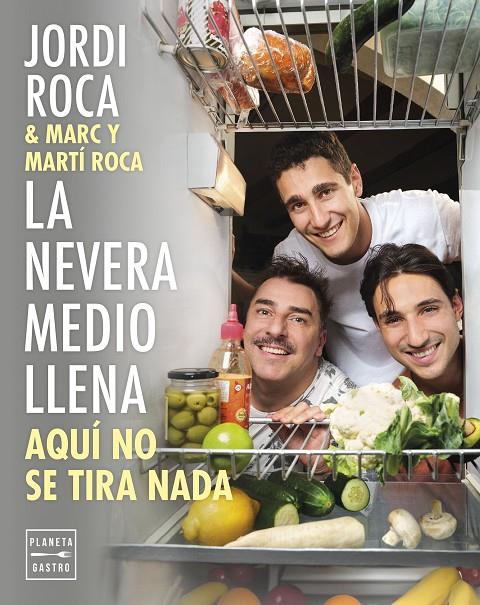 LA NEVERA MEDIO LLENA | 9788408297963 | ROCA, JORDI / ROCA, MARC / ROCA, MARTÍ | Llibreria Ombra | Llibreria online de Rubí, Barcelona | Comprar llibres en català i castellà online