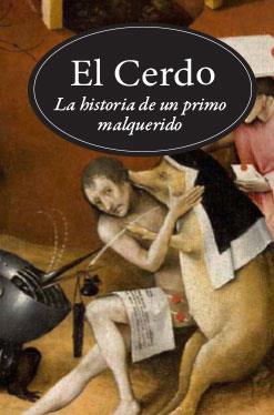 EL CERDO HISTORIA DE UN PRIMO MALQUERIDO | 9788494329821 | MICHEL PASTOUREAU | Llibreria Ombra | Llibreria online de Rubí, Barcelona | Comprar llibres en català i castellà online