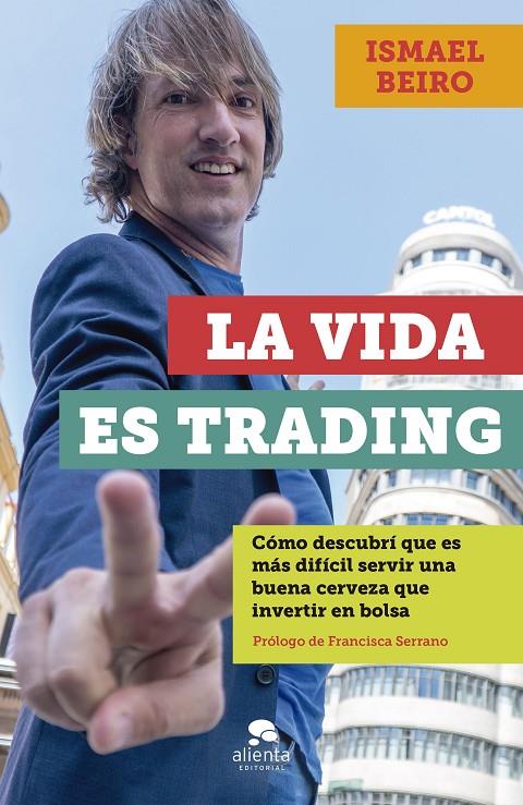 LA VIDA ES TRADING | 9788413440828 | BEIRO PÉREZ, ISMAEL | Llibreria Ombra | Llibreria online de Rubí, Barcelona | Comprar llibres en català i castellà online