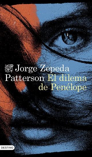 EL DILEMA DE PENÉLOPE | 9788423364022 | ZEPEDA PATTERSON, JORGE | Llibreria Ombra | Llibreria online de Rubí, Barcelona | Comprar llibres en català i castellà online