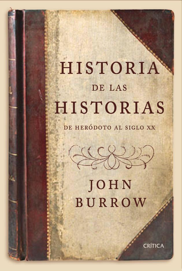 HISTORIA DE LAS HISTORIAS DE HERODOTO AL SIGLO XX | 9788498927160 | JOHN BURROW | Llibreria Ombra | Llibreria online de Rubí, Barcelona | Comprar llibres en català i castellà online