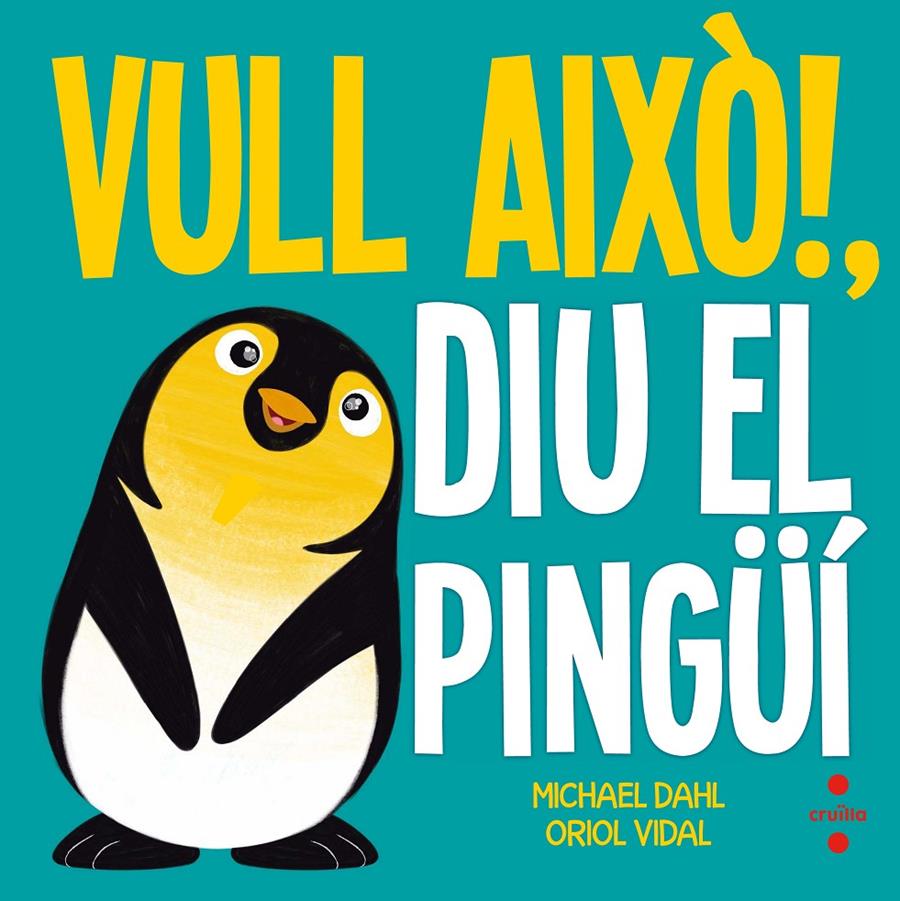 C-VULL AIXO!DIU EL PINGÜI | 9788466141918 | DAHL, MICHAEL | Llibreria Ombra | Llibreria online de Rubí, Barcelona | Comprar llibres en català i castellà online