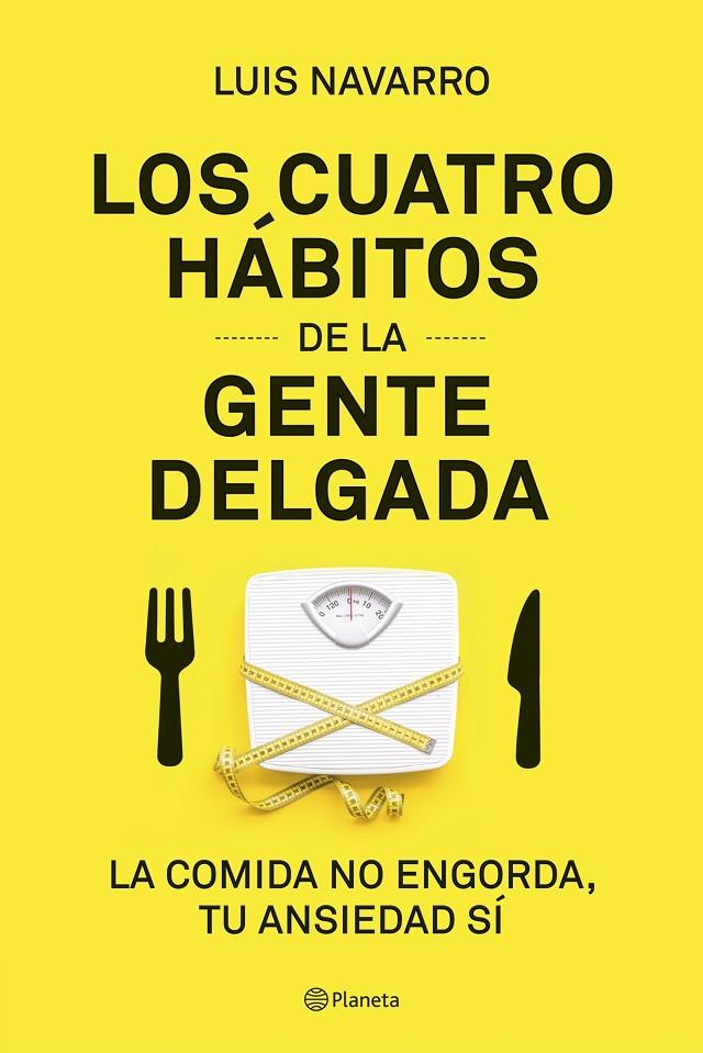 LOS 4 HÁBITOS DE LA GENTE DELGADA | 9788408204831 | NAVARRO, LUIS | Llibreria Ombra | Llibreria online de Rubí, Barcelona | Comprar llibres en català i castellà online