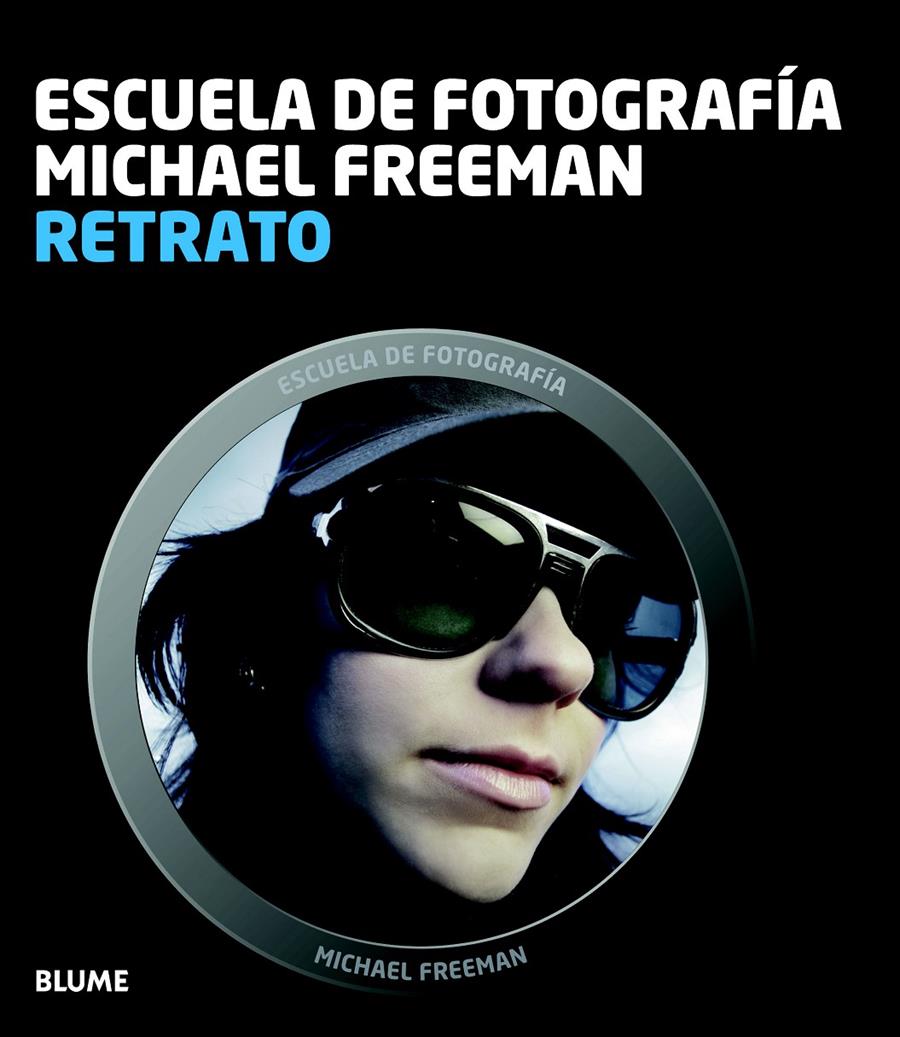 ESCUELA FOTOGRAFÍA. RETRATO | 9788415317791 | FREEMAN, MICHAEL | Llibreria Ombra | Llibreria online de Rubí, Barcelona | Comprar llibres en català i castellà online