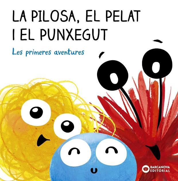 LA PILOSA, EL PELAT I EL PUNXEGUT. LES PRIMERES AVENTURES | 9788448955250 | BALDÓ, ESTEL | Llibreria Ombra | Llibreria online de Rubí, Barcelona | Comprar llibres en català i castellà online