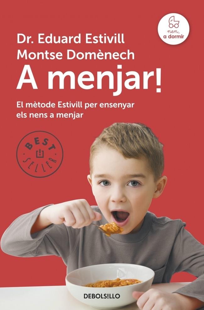 A MENJAR! EL METODE ESTIVILL PER ENSENYAR ELS NENS A MENJAR | 9788490328750 | EDUARD ESTIVILL - MONTSE DOMENECH | Llibreria Ombra | Llibreria online de Rubí, Barcelona | Comprar llibres en català i castellà online