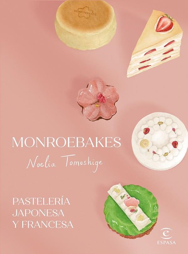 MONROEBAKES. PASTELERÍA JAPONESA Y FRANCESA | 9788467073096 | TOMOSHIGE, NOELIA | Llibreria Ombra | Llibreria online de Rubí, Barcelona | Comprar llibres en català i castellà online