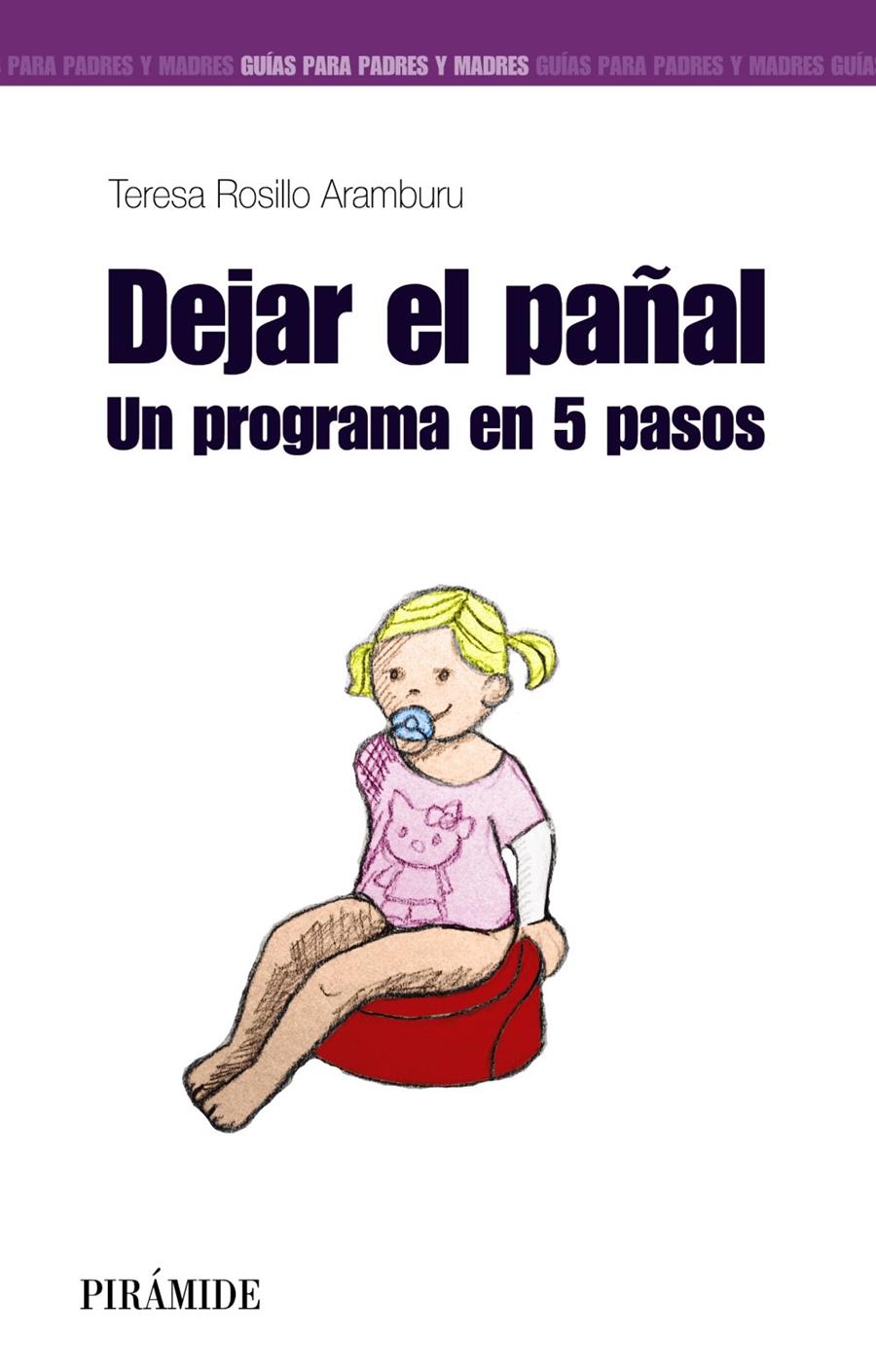 DEJAR EL PAÑAL UN PROGRAMA EN 5 PASOS | 9788436831634 | TERESA ROSILLO ARAMBURU | Llibreria Ombra | Llibreria online de Rubí, Barcelona | Comprar llibres en català i castellà online