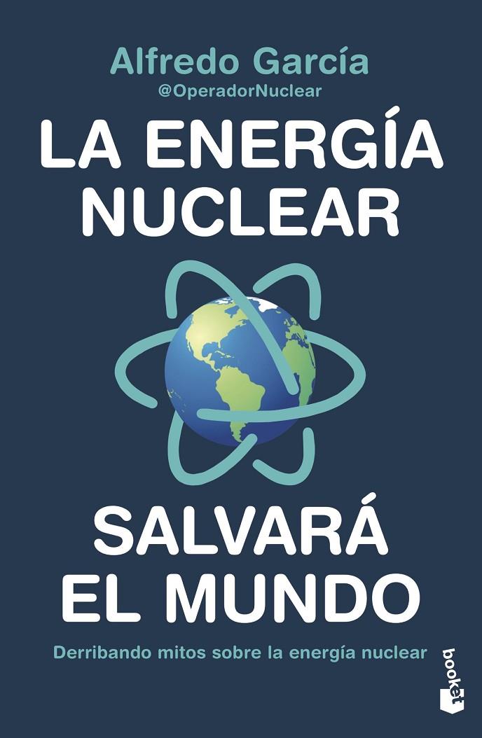 LA ENERGÍA NUCLEAR SALVARÁ EL MUNDO | 9788408247456 | ALFREDO GARCÍA, @OPERADORNUCLEAR | Llibreria Ombra | Llibreria online de Rubí, Barcelona | Comprar llibres en català i castellà online