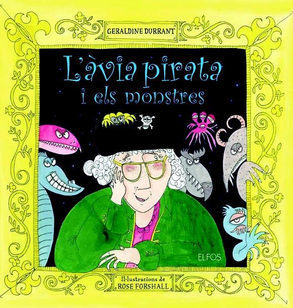 L'ÀVIA PIRATA I ELS MONSTRES | 9788484233886 | GERALDINE DURRANT | Llibreria Ombra | Llibreria online de Rubí, Barcelona | Comprar llibres en català i castellà online