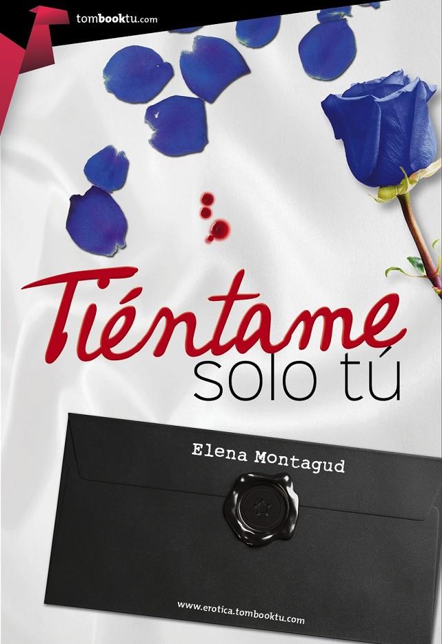 TIÉNTAME SÓLO TÚ | 9788415747727 | MONTAGUD LÓPEZ, ELENA | Llibreria Ombra | Llibreria online de Rubí, Barcelona | Comprar llibres en català i castellà online