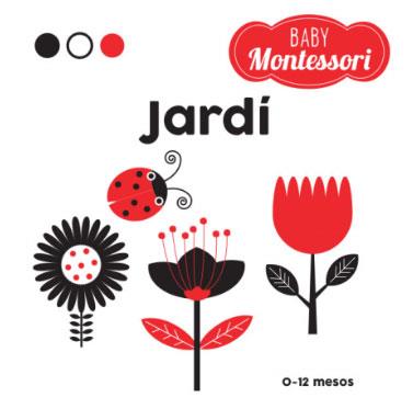 BABY MONTESSORI JARDÍ (VVKIDS) | 9788468221755 | EQUIPO EDITORIAL | Llibreria Ombra | Llibreria online de Rubí, Barcelona | Comprar llibres en català i castellà online