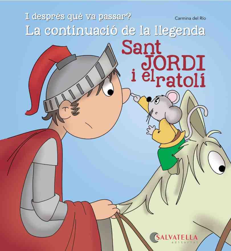 SANT JORDI I EL RATOLÍ-CONTINUACIÓ LLEGENDA | 9788484129349 | DEL RIO GALVE, CARMINA | Llibreria Ombra | Llibreria online de Rubí, Barcelona | Comprar llibres en català i castellà online