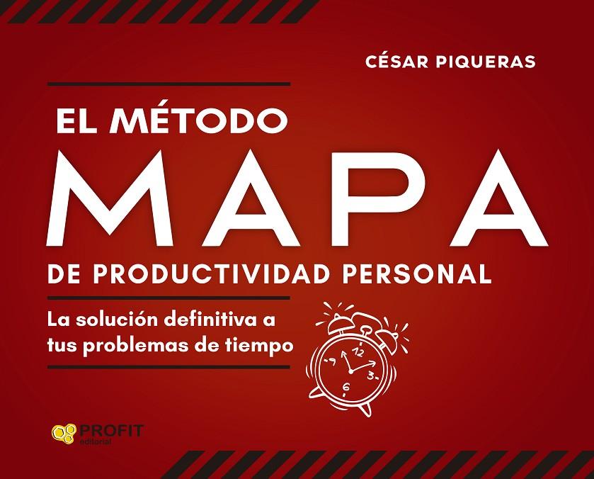 EL METODO MAPA DE PRODUCTIVIDAD PERSONAL | 9788418464942 | PIQUERAS GÓMEZ DE ALBACETE, CÉSAR | Llibreria Ombra | Llibreria online de Rubí, Barcelona | Comprar llibres en català i castellà online