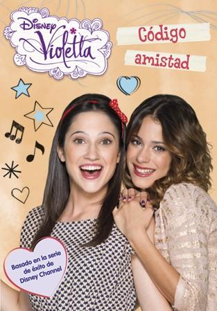 VIOLETTA 7 CÓDIGO AMISTAD | 9788499515755 | DISNEY | Llibreria Ombra | Llibreria online de Rubí, Barcelona | Comprar llibres en català i castellà online