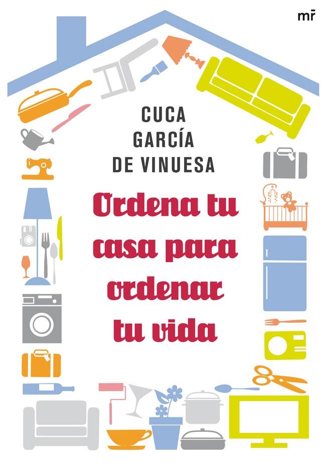 ORDENA TU CASA PARA ORDENAR TU VIDA | 9788427038981 | CUCA GARCÍA DE VINUESA | Llibreria Ombra | Llibreria online de Rubí, Barcelona | Comprar llibres en català i castellà online