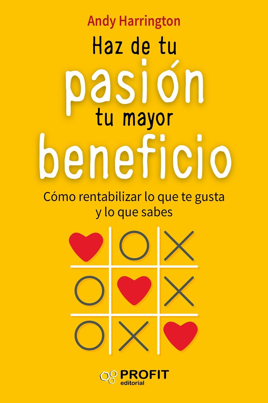 HAZ DE TU PASIÓN TU MAYOR BENEFICIO | 9788416583157 | HARRINGTON, ANDY | Llibreria Ombra | Llibreria online de Rubí, Barcelona | Comprar llibres en català i castellà online