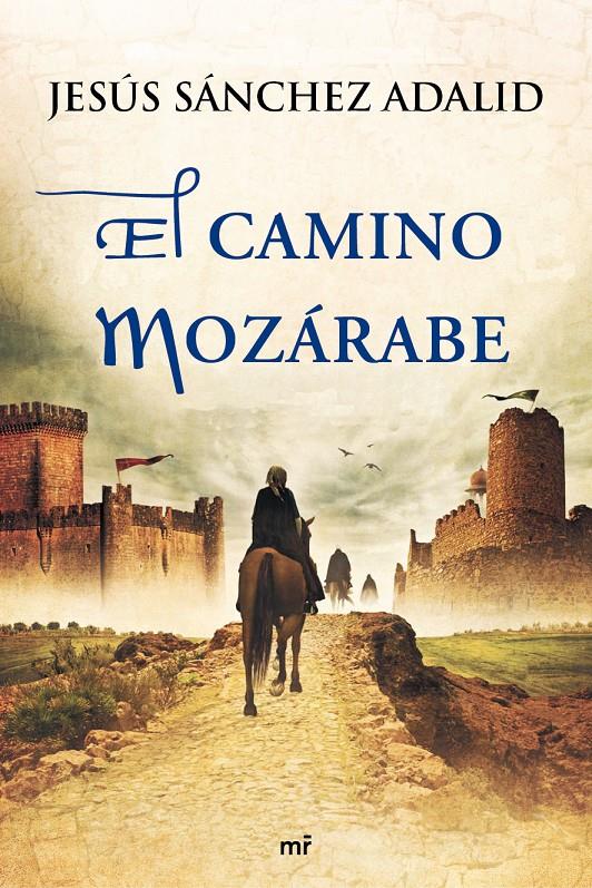 EL CAMINO MOZÁRABE | 9788427039452 | JESÚS SÁNCHEZ ADALID | Llibreria Ombra | Llibreria online de Rubí, Barcelona | Comprar llibres en català i castellà online