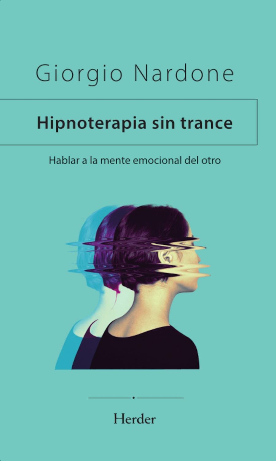 HIPNOTERAPIA SIN TRANCE | 9788425450952 | NARDONE, GIORGIO | Llibreria Ombra | Llibreria online de Rubí, Barcelona | Comprar llibres en català i castellà online