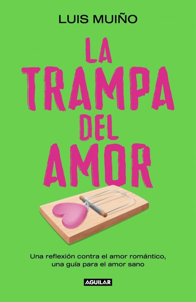 LA TRAMPA DEL AMOR | 9788403525269 | MUIÑO, LUIS | Llibreria Ombra | Llibreria online de Rubí, Barcelona | Comprar llibres en català i castellà online