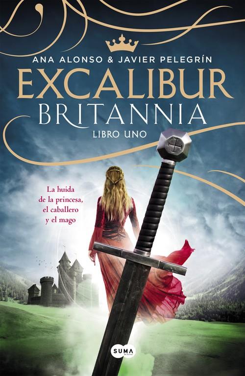 EXCALIBUR (BRITANNIA. LIBRO 1) | 9788483658918 | ALONSO, ANA/PELEGRIN, JAVIER | Llibreria Ombra | Llibreria online de Rubí, Barcelona | Comprar llibres en català i castellà online