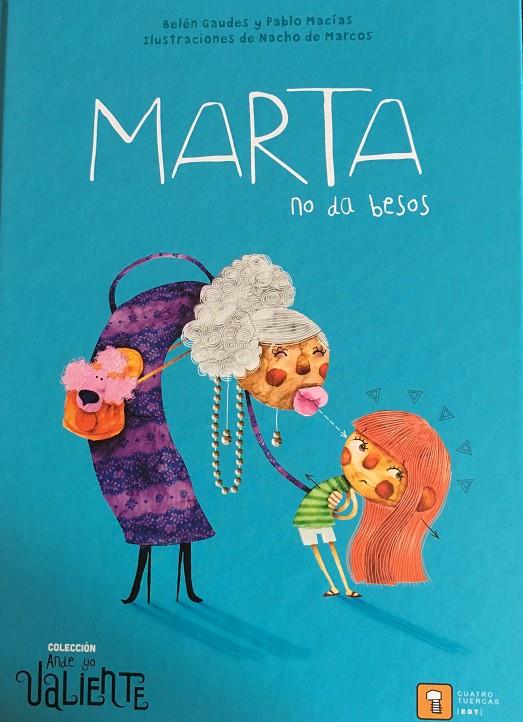 MARTA NO DA BESOS | 9788417006143 | MACÍAS ALBA, PABLO / GAUDES TEIRA, BELÉN | Llibreria Ombra | Llibreria online de Rubí, Barcelona | Comprar llibres en català i castellà online