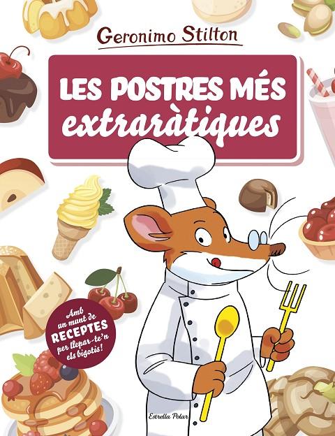 LES POSTRES MÉS EXTRARÀTIQUES | 9788491378709 | STILTON, GERONIMO | Llibreria Ombra | Llibreria online de Rubí, Barcelona | Comprar llibres en català i castellà online