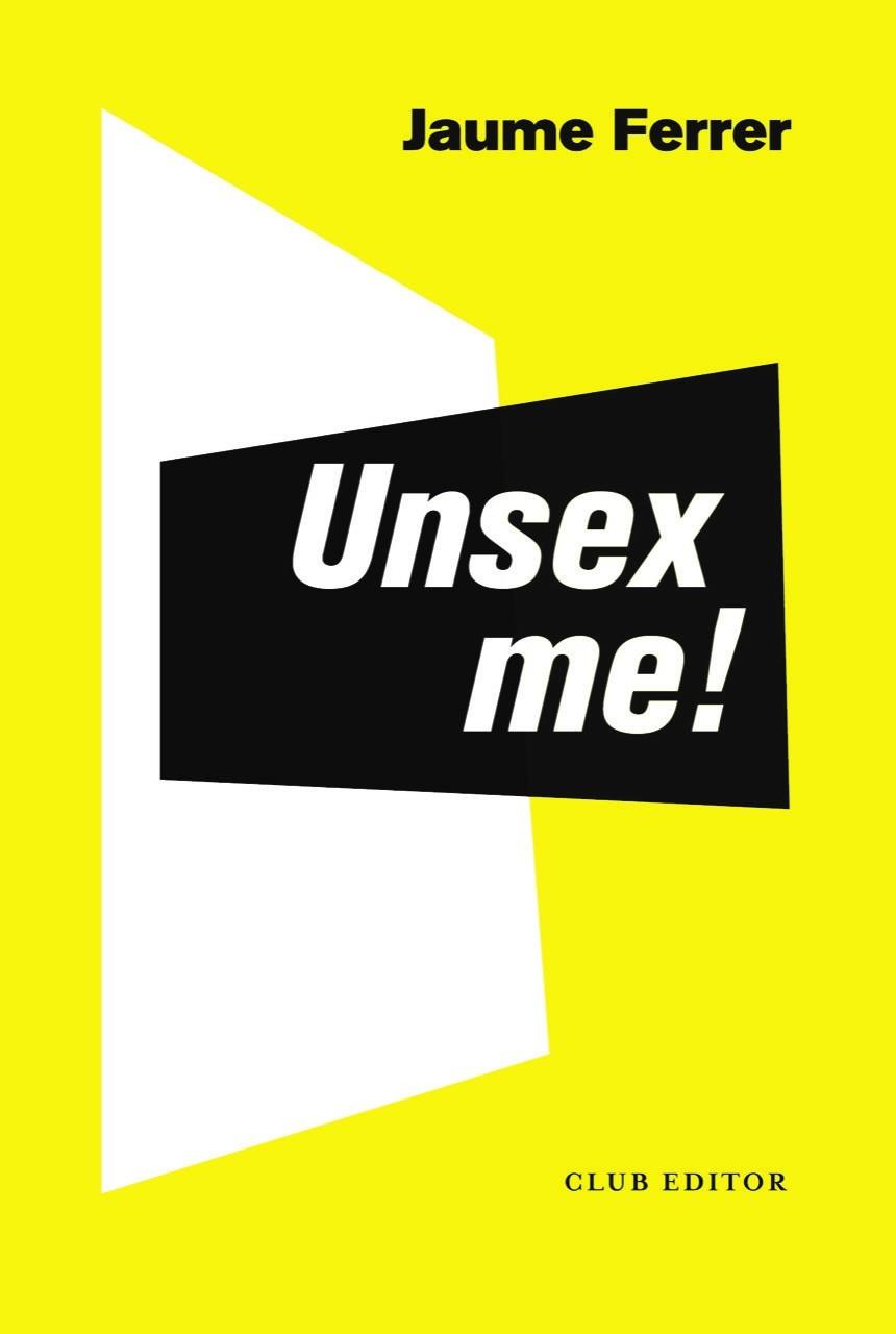 UNSEX ME! | 9788473293235 | FERRER CARMONA, JAUME | Llibreria Ombra | Llibreria online de Rubí, Barcelona | Comprar llibres en català i castellà online