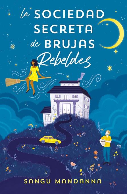 LA SOCIEDAD SECRETA DE BRUJAS REBELDES | 9788466673808 | MANDANNA, SANGU | Llibreria Ombra | Llibreria online de Rubí, Barcelona | Comprar llibres en català i castellà online