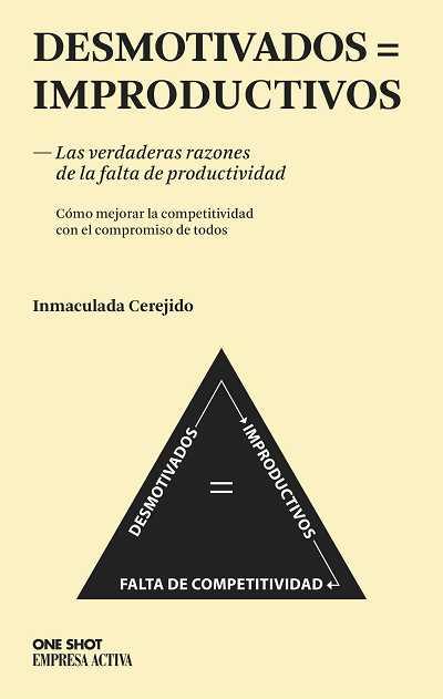 DESMOTIVADOS = IMPRODUCTIVOS LAS VERDADERAS RAZONES DE LA FALTA DE PRODUCTIVIDAD | 9788496627611 | INMACULADA CEREJIDO | Llibreria Ombra | Llibreria online de Rubí, Barcelona | Comprar llibres en català i castellà online