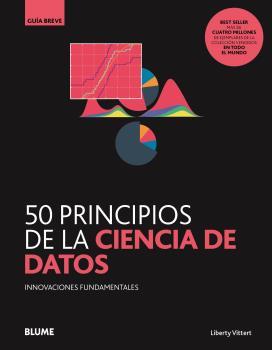 GB. 50 PRINCIPIOS DE LA CIENCIA DE DATOS | 9788418459078 | LIBERTY VITTERT, MATTIAS | Llibreria Ombra | Llibreria online de Rubí, Barcelona | Comprar llibres en català i castellà online