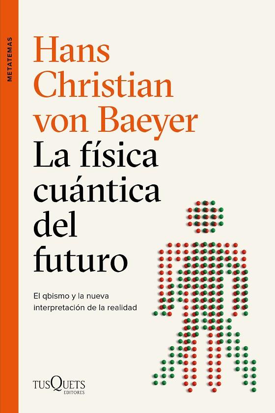 LA FÍSICA CUÁNTICA DEL FUTURO | 9788490667453 | BAEYER, HANS CHRISTIAN VON | Llibreria Ombra | Llibreria online de Rubí, Barcelona | Comprar llibres en català i castellà online