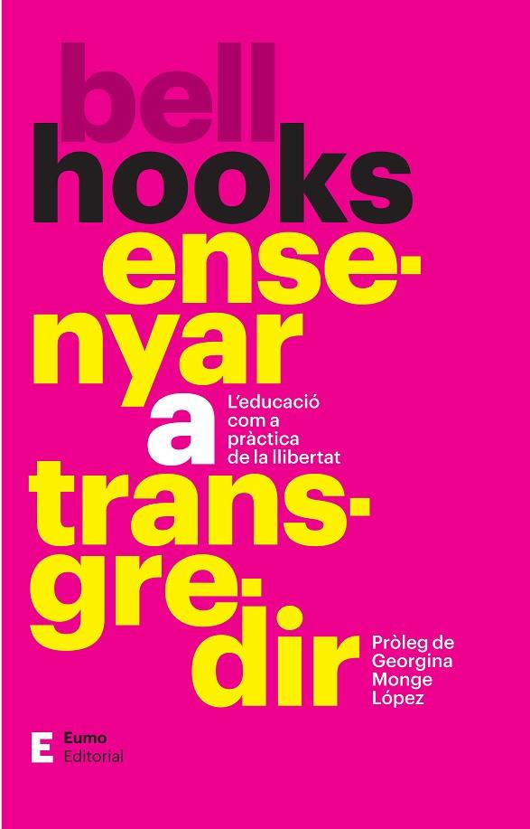 ENSENYAR A TRANSGREDIR | 9788497668354 | MONGE LÓPEZ, GEORGINA/HOOKS, BELL | Llibreria Ombra | Llibreria online de Rubí, Barcelona | Comprar llibres en català i castellà online