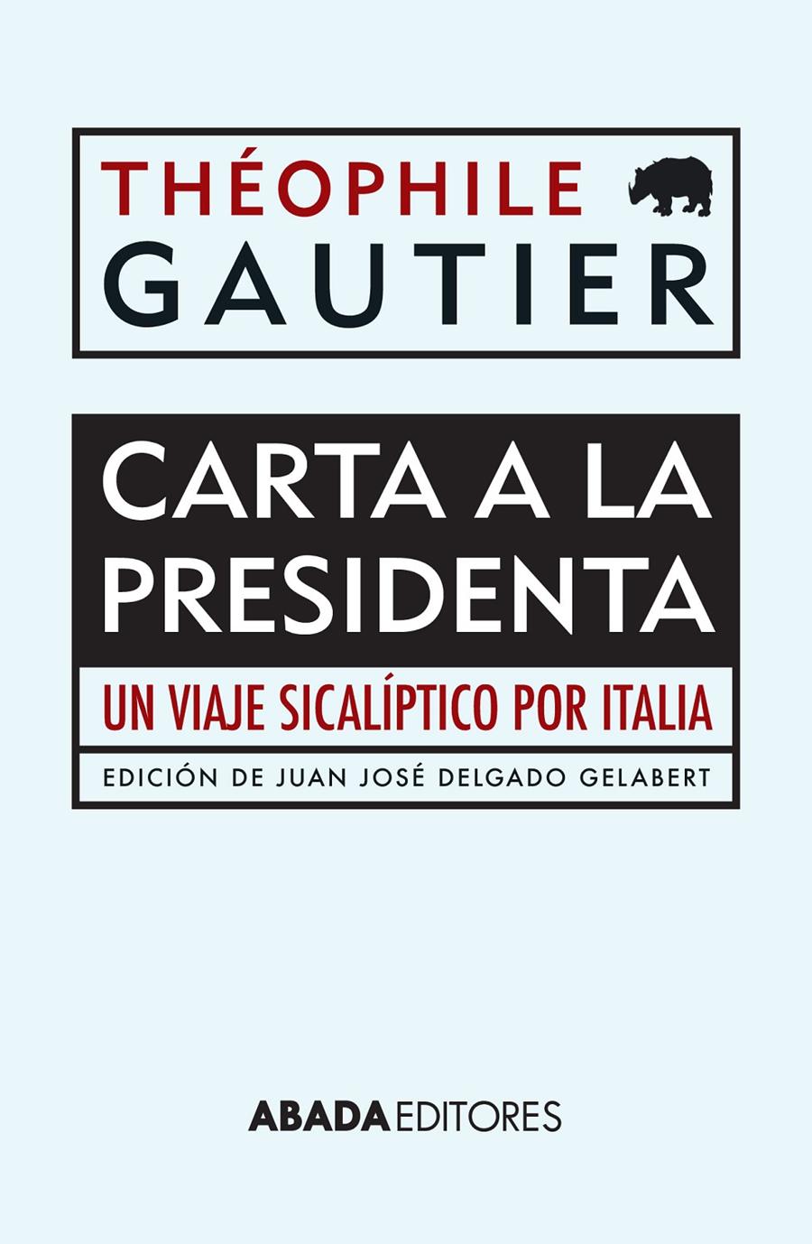 CARTA A LA PRESIDENTA UN VIAJE SICALIPTICO POR ITALIA | 9788416160044 | THEOPHILE GAUTIER | Llibreria Ombra | Llibreria online de Rubí, Barcelona | Comprar llibres en català i castellà online