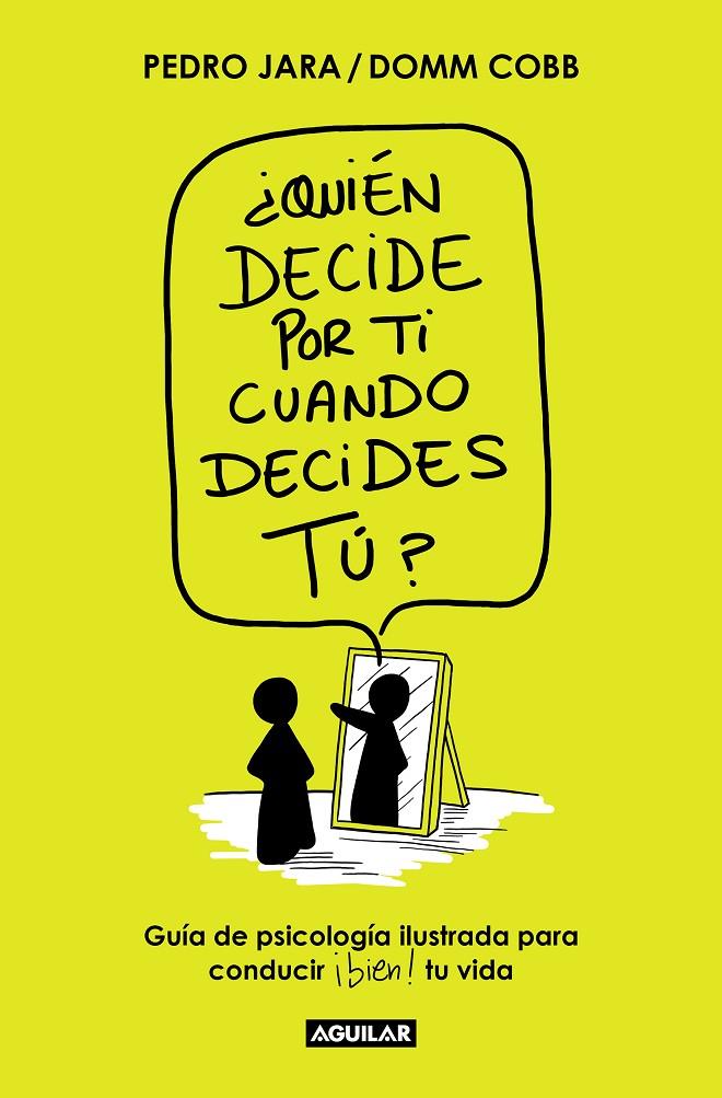 ¿QUIÉN DECIDE POR TI CUANDO DECIDES TÚ? | 9788403522671 | DOMM COBB/JARA, PEDRO | Llibreria Ombra | Llibreria online de Rubí, Barcelona | Comprar llibres en català i castellà online