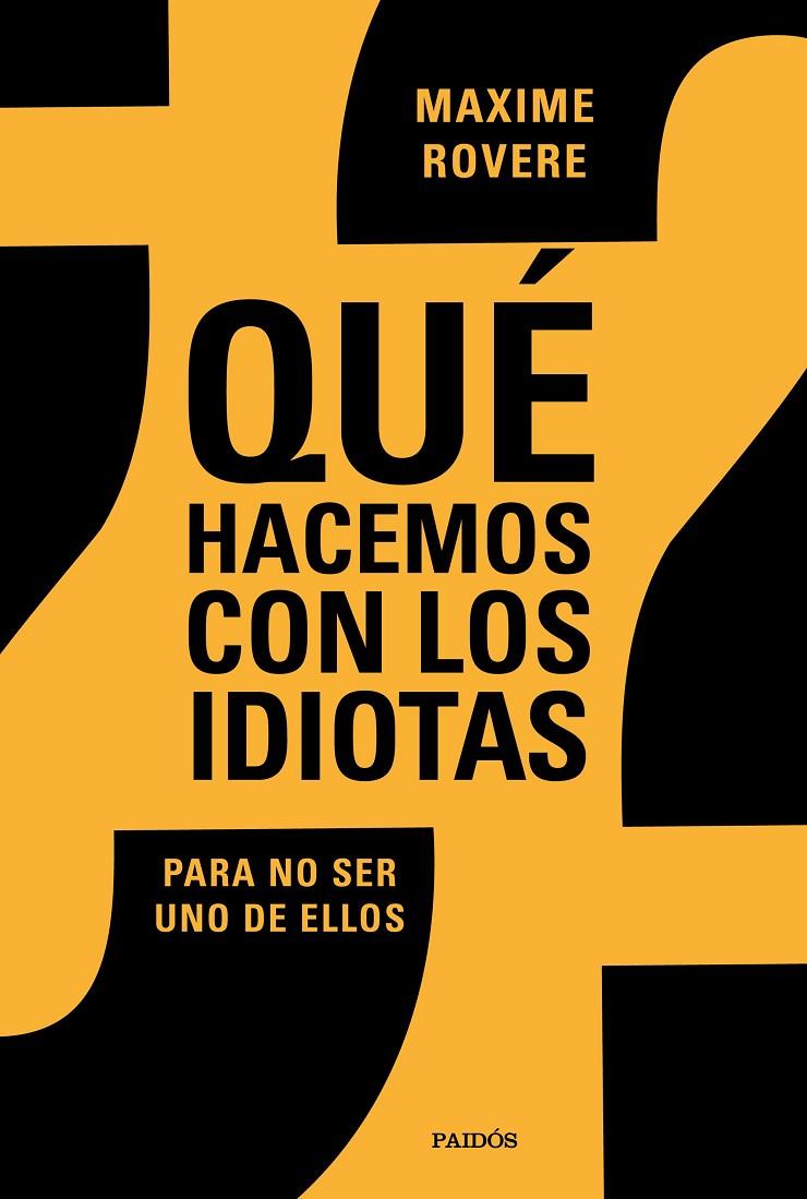 ¿QUÉ HACEMOS CON LOS IDIOTAS? | 9788449336812 | ROVERE, MAXIME | Llibreria Ombra | Llibreria online de Rubí, Barcelona | Comprar llibres en català i castellà online