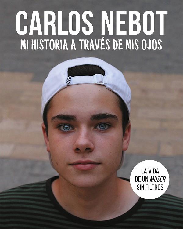 MI HISTORIA A TRAVÉS DE MIS OJOS | 9788420434285 | NEBOT, CARLOS | Llibreria Ombra | Llibreria online de Rubí, Barcelona | Comprar llibres en català i castellà online