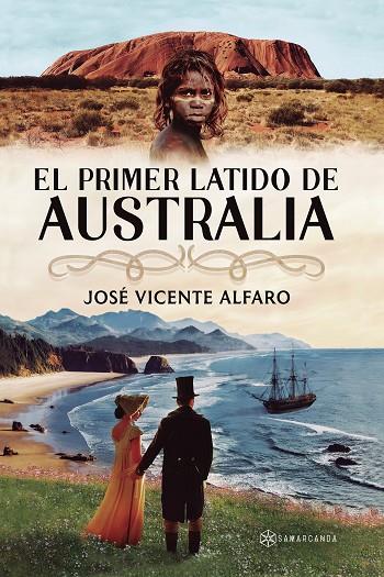 EL PRIMER LATIDO DE AUSTRALIA | 9788410373112 | ALFARO, JOSÉ VICENTE | Llibreria Ombra | Llibreria online de Rubí, Barcelona | Comprar llibres en català i castellà online