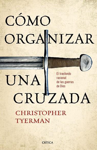 CÓMO ORGANIZAR UNA CRUZADA | 9788491990321 | TYERMAN, CHRISTOPHER | Llibreria Ombra | Llibreria online de Rubí, Barcelona | Comprar llibres en català i castellà online