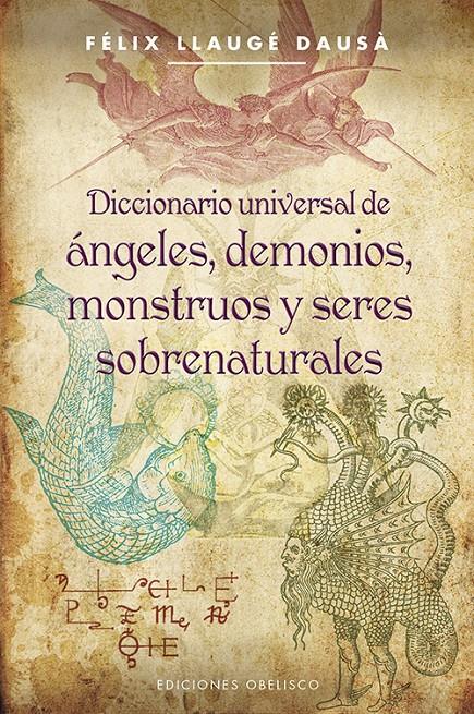 DICCIONARIO UNIVERSAL DE ÁNGELES, DEMONIOS, MONSTRUOS Y SERES SOBRENATURALES | 9788497779418 | LLAUGÉ DAUSÁ, FELIX | Llibreria Ombra | Llibreria online de Rubí, Barcelona | Comprar llibres en català i castellà online