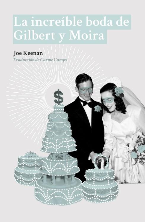 LA INCREÍBLE BODA DE GILBERT Y MOIRA | 9788494517006 | KEENAN, JOE | Llibreria Ombra | Llibreria online de Rubí, Barcelona | Comprar llibres en català i castellà online