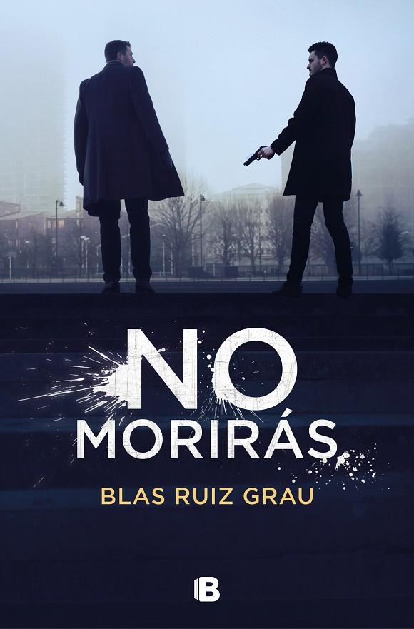 NO MORIRÁS | 9788466668583 | RUIZ GRAU, BLAS | Llibreria Ombra | Llibreria online de Rubí, Barcelona | Comprar llibres en català i castellà online