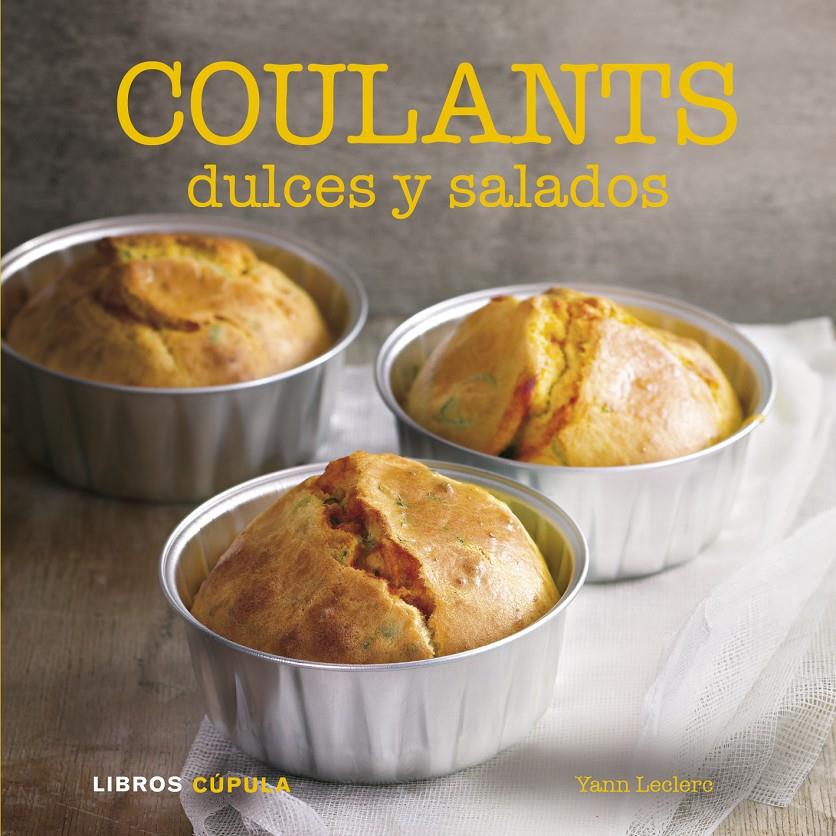 COULANTS DULCES Y SALADOS | 9788448007065 | YANN LECLERC | Llibreria Ombra | Llibreria online de Rubí, Barcelona | Comprar llibres en català i castellà online