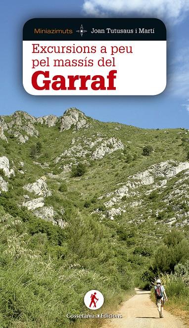 EXCURSIONS A PEU PEL MASSÍS DEL GARRAF | 9788490344637 | TUTUSAUS I MARTÍ, JOAN | Llibreria Ombra | Llibreria online de Rubí, Barcelona | Comprar llibres en català i castellà online