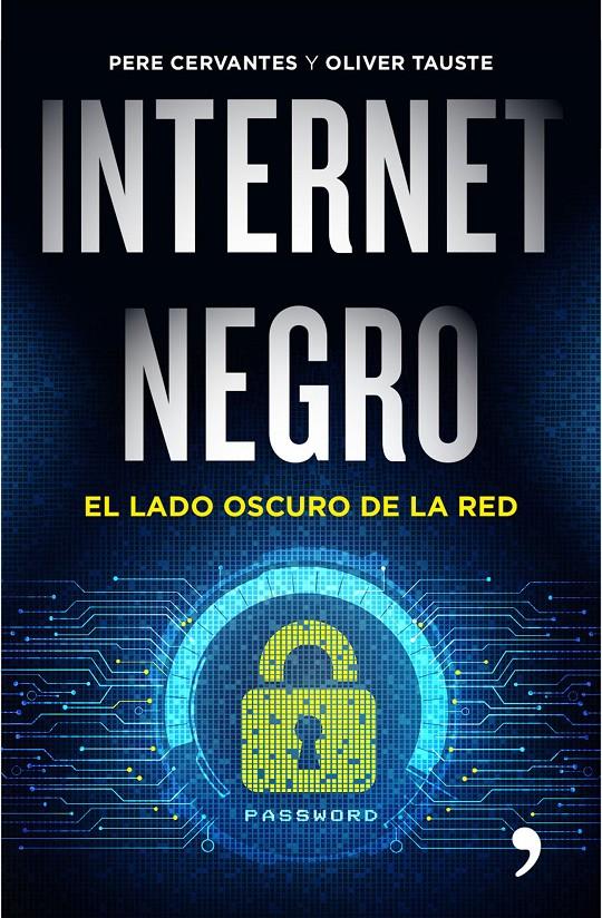 INTERNET NEGRO | 9788499985183 | PERE CERVANTES PASCUAL/OLIVER TAUSTE SOLÁ | Llibreria Ombra | Llibreria online de Rubí, Barcelona | Comprar llibres en català i castellà online