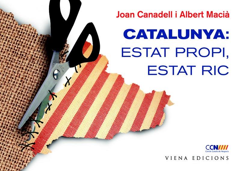 CATALUNYA ESTAT PROPI ESTAT RIC | 9788483306987 | JOAN CANADELL - ALBERT MACIA | Llibreria Ombra | Llibreria online de Rubí, Barcelona | Comprar llibres en català i castellà online